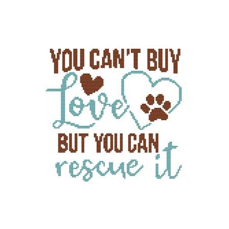 click here to view larger image of Dog Saying- You Can't Buy Love But You Can Rescue It (chart)