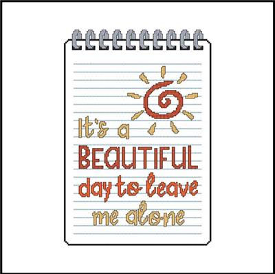 click here to view larger image of It's a Beautiful Day To Leave Me Alone (chart)