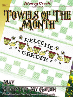 click here to view larger image of Towels of the Month - May Welcome to My Garden (chart)