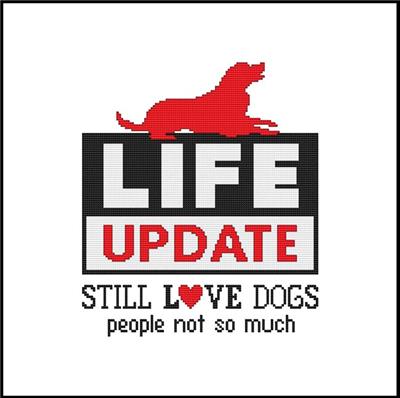 click here to view larger image of Life Update Still Love Dogs People Not So Much (chart)