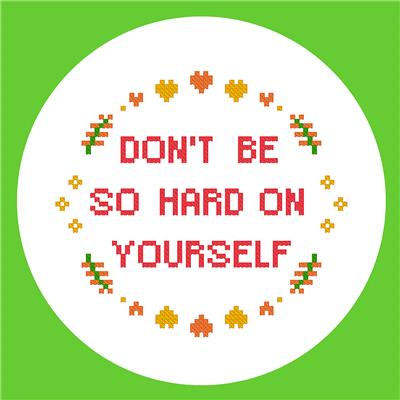 click here to view larger image of Don't be so Hard on Yourself (chart)