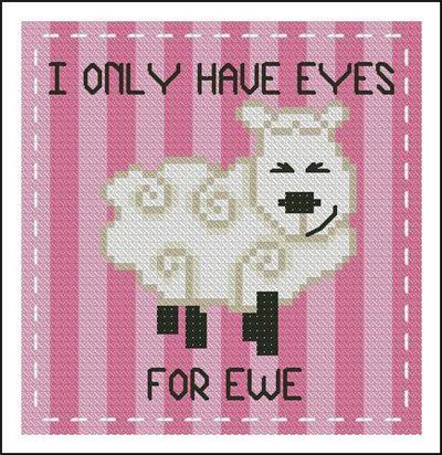 click here to view larger image of Ewe I Only have Eyes for Ewe (chart)