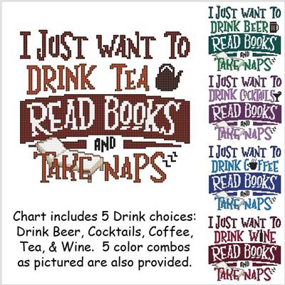 click here to view larger image of I Just Want to Drink Tea Read Books and Take Naps (chart)