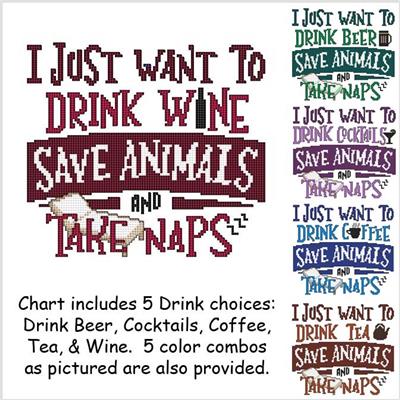 click here to view larger image of I Just Want to Drink Wine Save Animals and Take Naps (chart)