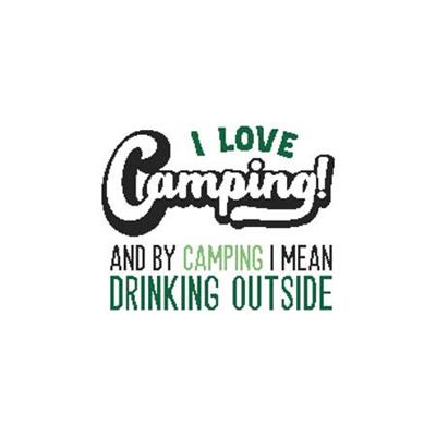 click here to view larger image of I Love Camping - Drinking Outside (chart)