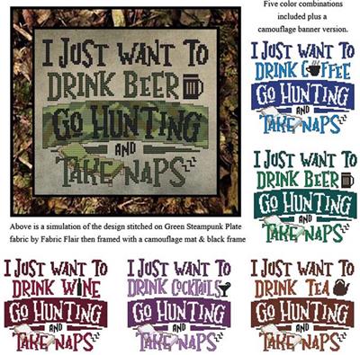 click here to view larger image of I Just Want To Drink .... Go Hunting and Take Naps (chart)
