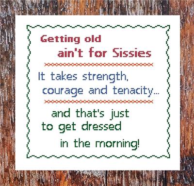 click here to view larger image of Getting Old Ain't for Sissies (chart)
