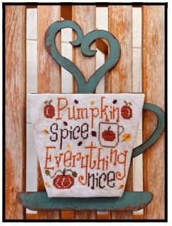click here to view larger image of Pumpkin Spice and Everything Nice (chart)
